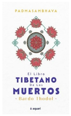 EL LIBRO TIBETANO DE LOS MUERTOS - PADMASAMBHAVA