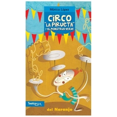 CIRCO LA PIRUETA Y EL MONSTRUO VERDE - AGOSTINA LUZ LOPEZ