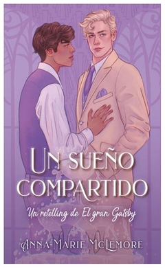 UN SUEÑO COMPARTIDO - RETELLING DEL GRAN GATSBY - MCLEMORE ANNA MARIE