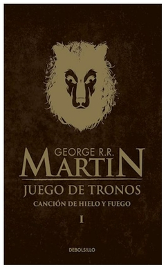 JUEGO DE TRONOS - SAGA CANCIÓN DE HIELO Y FUEGO N° 1 - GEORGE R.R. MARTIN