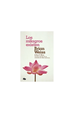 LOS MILAGROS EXISTEN - BRIAN WEISS