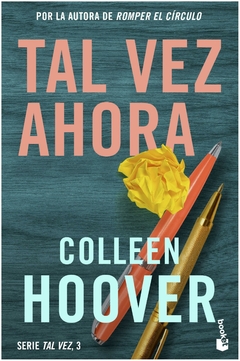 TAL VEZ AHORA - SAGA TAL VEZ N° 3- COLLEEN HOOVER