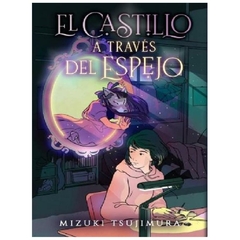 EL CASTILLO A TRAVES DEL ESPEJO - MIZUKI TSUJIMURA