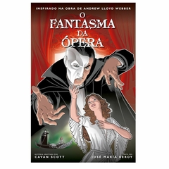 O Fantasma da Ópera - HQ - Geektopia - Grupo Novo Século