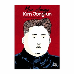 Meu Amigo Kim Jong-un - HQ - Pipoca e Nanquim