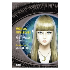 Vênus Invisível: Coleção de Histórias Curtas Junji Ito Mangá