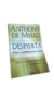 Despierta. Peligros y Posibilidades de la Realidad - Anthony de Mello (E)