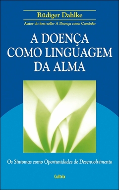 A doença como linguagem da alma