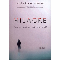 Milagare - fato natural ou sobrenatural?