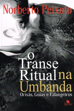 Transe ritual na Umbanda - Orixás, Guias e Falangeiros - comprar online