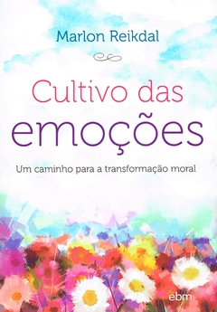 Cultivo das emoções - Um caminho para a transformação moral