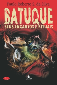 O batuque - seus encantos e rituais - comprar online