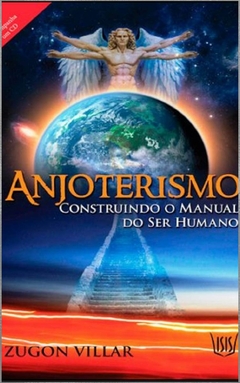 Anjoterismo - construindo o manual do ser humano (com CD)