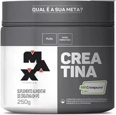 Creatina pura mono hidratada 250 gramas Max Titanium