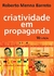 Criatividade em Propaganda - Autor: Roberto Menna Barreto (2004) [usado]