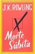 Morte Súbita - Autor: J. K. Rowling (2012) [usado]