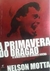 A Primavera do Dragao - a Juventude de Glauber Rocha - Autor: Nelson Motta (2011) [usado]