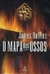 Mapa dos Ossos, o - Autor: James Rollins (2005) [usado]