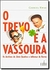 O Trevo e a Vassoura - os Destinos de Jânio Quadros e Adrhemar de Barros - Autor: Kwak, Gabriel (2006) [usado]