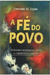 A Fé do Povo - Autor: Orlando o Espin (2000) [usado]