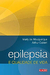 Epilepsia - e Qualidade de Vida - Autor: Marly de Albuquerque (2007) [usado]