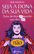 Seja a Dona da sua Vida - Autor: Beth Wareham (2009) [usado]