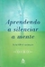 Aprendendo a Silenciar a Mente - Osho (não Contem Cd) - Autor: Osho (2004) [usado]