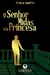 O Senhor Midas e a Princesa - Autor: Éden A. Santos (2017) [usado]