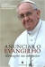 Anunciar o Evangelho - Autor: Papa Francisco (2013) [usado]