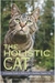 The Holistic Cat: a Complete Guide To Wellness For a Healthier, Happier Cat - Autor: Jennifer a Coscia (2009) [usado]