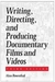 Writing, Directing, And Producing Documentary Films And Videos Third Edition - Autor: Alan Rosenthal (2002) [usado]