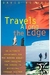 Travels Along The Edge: 40 Ultimate Adventures For The Modern Nomad - Autor: David Noland (1997) [usado]