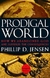 Prodigal World - Autor: Phillip D Jensen (2003) [usado]