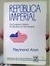 República Imperial - Autor: Raymond Aron (1975) [usado]