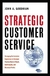 Strategic Customer Service - Autor: John a Goodman (2009) [usado]