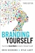 Branding Yourself: How To Use Social Media To Invent Or Reinvent Yourself - Autor: Erik Deckers (2010) [usado]