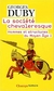 La Societe Chevaleresque. Hommess Et Structures Du Moyen Age I - Autor: Georges Duby (1988) [usado]