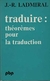 Traduire Theoremes Pour La Traduction - Autor: J R Ladmiral (1979) [usado]