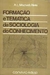 Formação e Temática da Sociologia do Conhecimento - Autor: A. L. Machado Neto (1979) [usado]