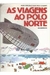 As Viagens ao Pólo Norte - Autor: Pietro Ventura / Gian Paolp Ceserani (1987) [usado]