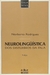 Neurolinguística dos Distúrbios da Fala - Autor: Norberto Rodrigues (1989) [usado]