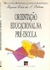 Orientação Educacional na Pré-escola - Autor: Regina Célia de S. Feltran (1990) [usado]