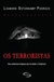 Os Terroristas ( Autografado ) - Autor: Leandro Osterkamp Pedrozo (2013) [usado]