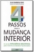 4 Passos para a Mudança Interior - Autor: Silas Barbosa Dias (2008) [usado]