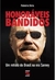 Honoráveis Bandidos - Autor: Palmério Dória (2009) [usado]