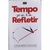 Tempo para Refletir - Autor: Leonardo Sahium (2016) [usado]