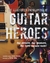 The Illustrated Encyclopedia Of Guitar Heroes - Autor: Rusty Cutchin (2008) [usado]