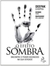 O Efeito Sombra - Encontre o Poder Escondido na sua Verdade - Autor: Deepak Chopra, Debbie Ford e Marianne Williamson (2010) [usado]