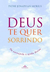 Deus Te Quer Sorrindo - Autor: Padre Jonathan Morris (2012) [usado]