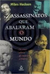 Assassinatos que Abalaram o Mundo - Autor: Miles Hudson (2004) [usado]